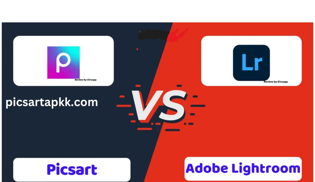 picsart vs adobe lightroom