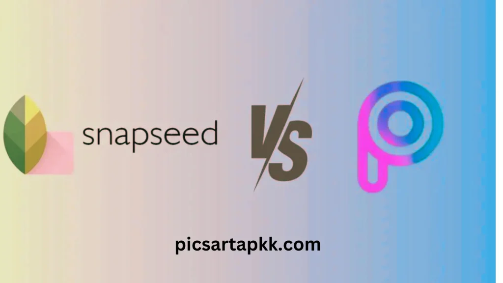 picsart vs snapseed